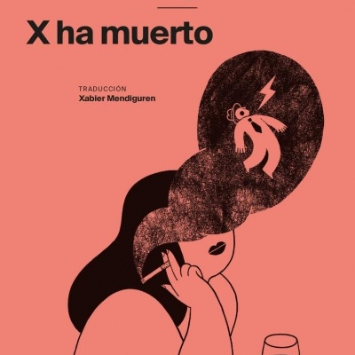 Capa de livro 'X ha muerto' de Alaine Agirre com ilustração estilizada de mulher a fumar e copo de vinho