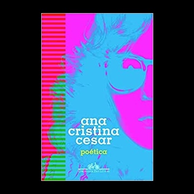 Capa colorida de livro com rosto feminino estilizado e texto ANA CRISTINA CESAR POÉTICA