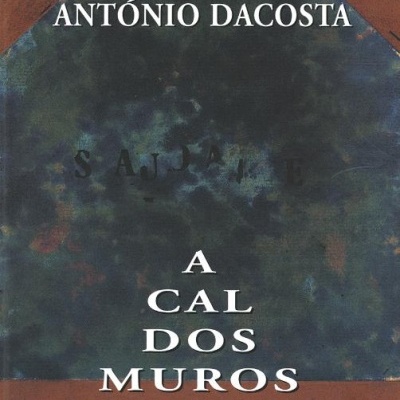 Capa de livro com título A CAL DOS MUROS de António Dacosta