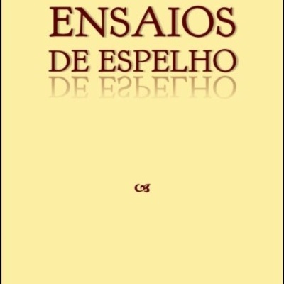 Capa de livro 'ENSAIOS DE ESPELHO' de Rui de Azevedo Teixeira