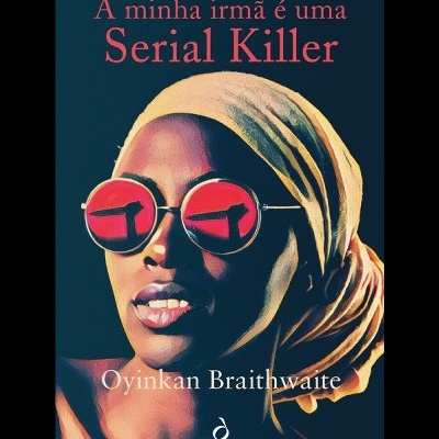Capa do livro 'A minha irmã é uma Serial Killer' com imagem de uma mulher de lenço e óculos refletindo armas