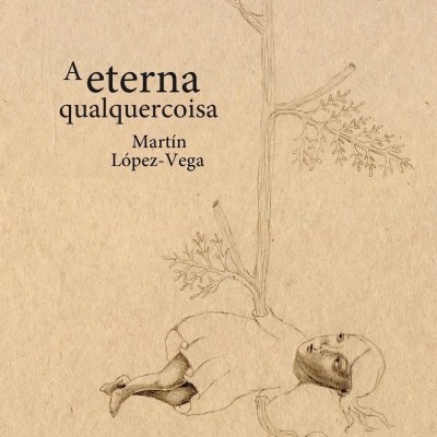 Capa de livro com ilustração de figura humana integrada numa planta e texto A eterna qualquercoisa