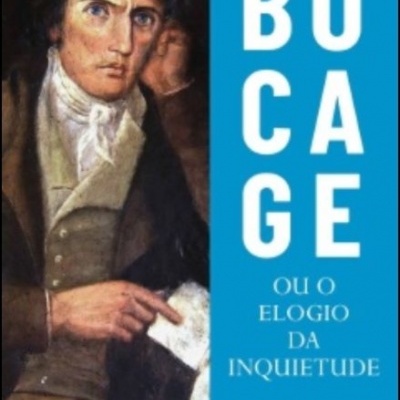 Capa de livro com retrato de homem e texto 'BOCAGE OU O ELOGIO DA INQUIETUDE'.