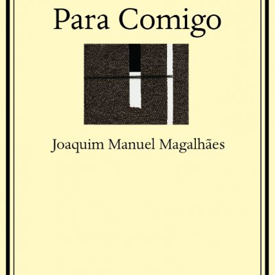 Capa de livro Para Comigo de Joaquim Manuel Magalhães