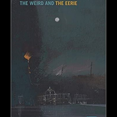 Capa de livro com título THE WEIRD AND THE EERIE de Mark Fisher