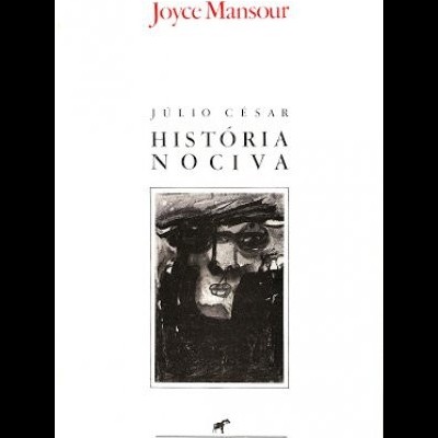 Capa do livro 'História Nociva' de Joyce Mansour com imagem em preto e branco e fundo branco