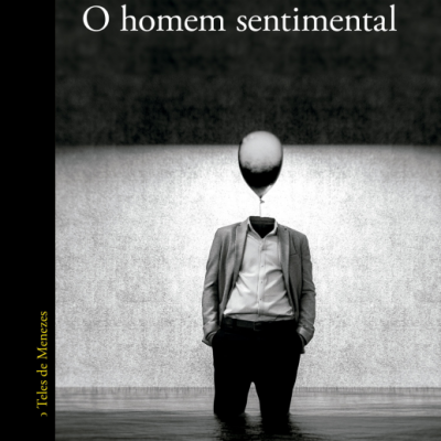 Capa do livro O homem sentimental com imagem surrealista de homem com cabeça de lâmpada em fundo cinzento.