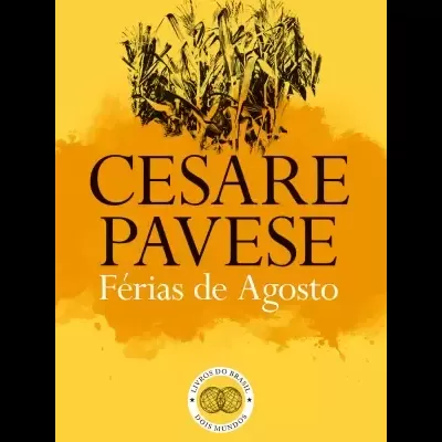 Capa de livro Amarelo com ilustração de planta e texto CESARE PAVESE Férias de Agosto