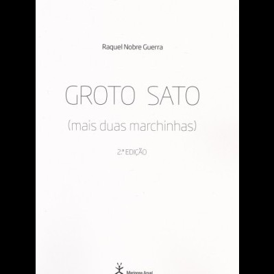 Capa branca do livro GROTO SATO (mais duas marchinhas) de Raquel Nobre Guerra