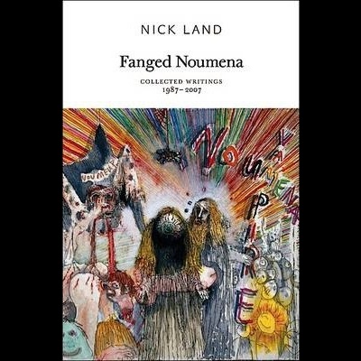 Capa do livro 'Fanged Noumena' de Nick Land com ilustração colorida abstrata