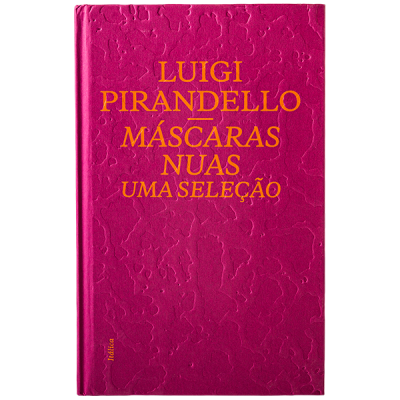 Livro de capa dura cor vinho com título LUIGI PIRANDELLO MÁSCARAS NUAS UMA SELEÇÃO em amarelo