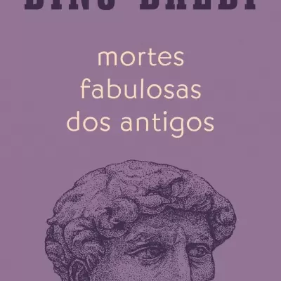 Capa do livro 'Mortes fabulosas dos antigos' de Dino Baldi com fundo roxo e imagem de escultura clássica.