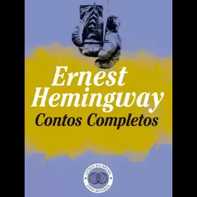 Capa do livro Ernest Hemingway Contos Completos com luvas de boxe cinzentas