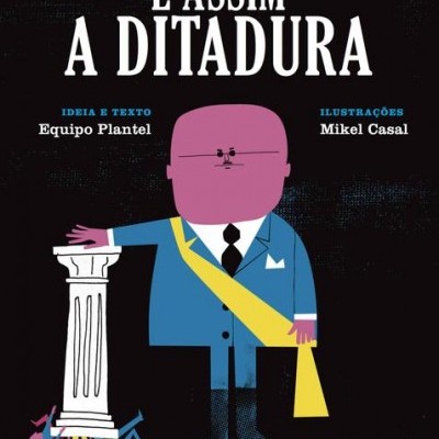 Capa de livro 'É ASSIM A DITADURA' com ilustração de personagem e coluna caída