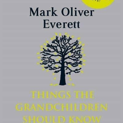 Capa de livro 'Things the Grandchildren Should Know' de Mark Oliver Everett com selo amarelo destacado