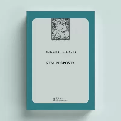 Capa de livro 'SEM RESPOSTA' de António F. Rosário com fundo azul esverdeado e cinza claro