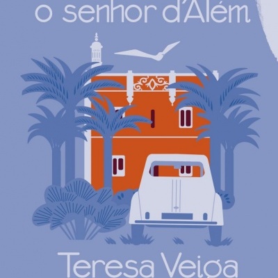 Capa de livro com viatura branca e edifício alaranjado rodeado de árvores azuis, texto 'o senhor d'Além' e 'Teresa Veiga'.