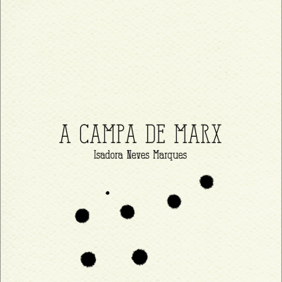 Capa de livro com o título A CAMPA DE MARX e o nome do autor Isadora Neves Marques