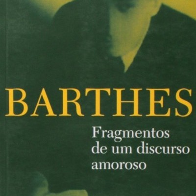 Capa do livro 'BARTHES Fragmentos de um discurso amoroso' com fotografia de figura humana e texto em amarelo e branco