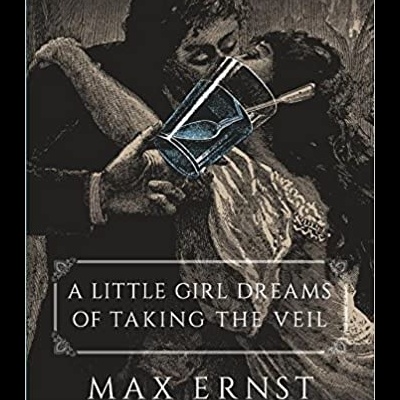 Capa do livro A LITTLE GIRL DREAMS OF TAKING THE VEIL de Max Ernst com ilustração em sépia.