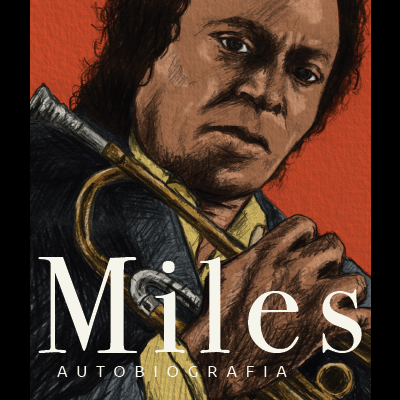 Capa do livro Miles Autobiografia com ilustração de Miles Davis a tocar trompete
