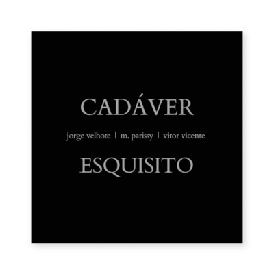 Capa de álbum musical preta com texto branco CADÁVER ESQUISITO e nomes dos artistas