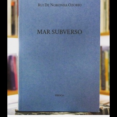 Capa de livro azul com título MAR SUBVERSO e autor Rui De Noronha Ozorio