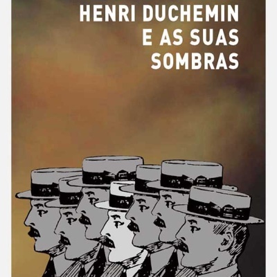 Capa do livro Henri Duchemin e as suas sombras com ilustração de múltiplos perfis de homem de chapéu