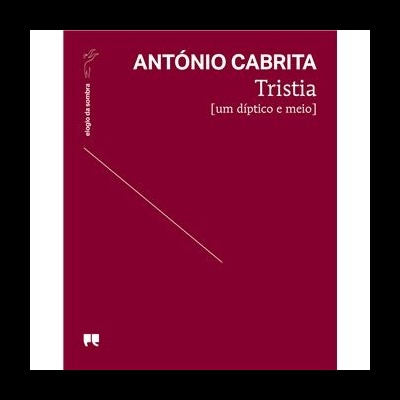 Capa de livro vermelha com texto branco 'ANTÓNIO CABRITA Tristia [um díptico e meio]'