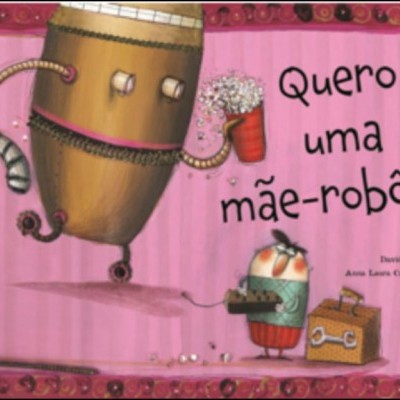 Capa de livro infantil robô amarela com copo vermelho e personagem azul com caixa dourada sobre fundo rosa com texto.