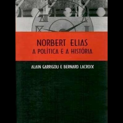 Capa do livro 'NORBERT ELIAS A POLÍTICA E A HISTÓRIA' com relógio e faixas vermelha e preta.