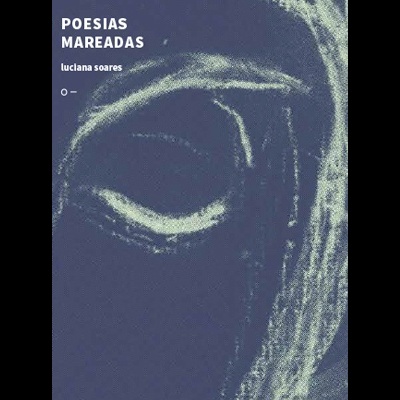 Capa de livro azul escuro com desenho abstrato branco e texto POESIAS MAREADAS luciana soares