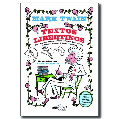 Capa do livro Textos Libertinos de Mark Twain com ilustração de homem escrevendo sentado numa secretária verde e rosas cor-de-rosa