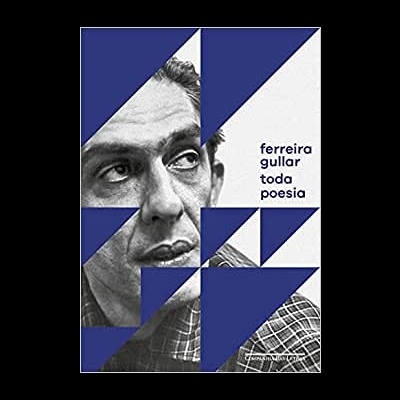 Capa de livro com fotografia a preto e branco de um homem, triângulos azuis e texto ferreira gullar toda poesia