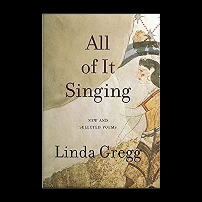 Capa de livro 'All of It Singing' de Linda Gregg com ilustração antiga