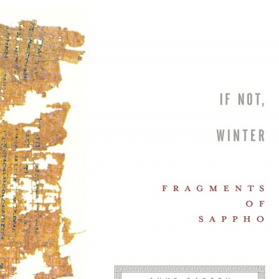 Capa de livro branca com fragmento de papiro antigo castanho e texto IF NOT, WINTER FRAGMENTS OF SAPPHO ANNE CARSON