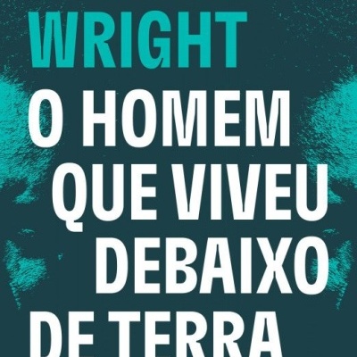 Capa de livro O Homem Que Viveu Debaixo de Terra de Richard Wright