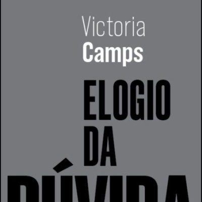Capa de livro 'ELOGIO DA DÚVIDA' de Victoria Camps em fundo cinzento