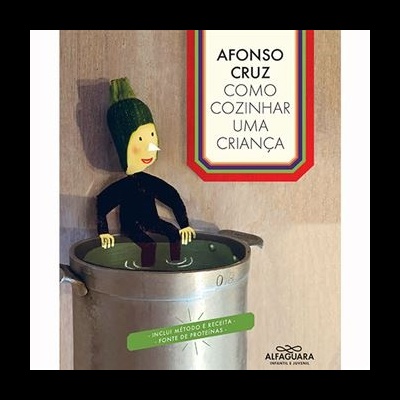 Capa do livro 'Como Cozinhar Uma Criança' de Afonso Cruz com figura de madeira numa panela