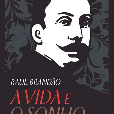 Capa de livro A Vida e O Sonho de Raul Brandão edição 150º aniversário
