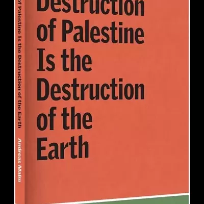 Livro The Destruction of Palestine Is the Destruction of the Earth por Andreas Malm com capa vermelha e verde