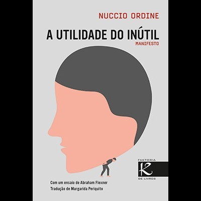 Capa do livro A UTILIDADE DO INÚTIL MANIFESTO de Nuccio Ordine