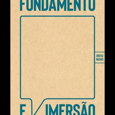 Capa com fundo bege, texto azul e balão de fala, palavras FUNDAMENTO E IMERSÃO e ORFEU NEGRO.