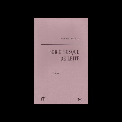 Capa de livro rosa com texto preto 'SOB O BOSQUE DE LEITE' de Dylan Thomas