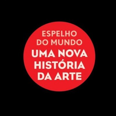 Capa do livro 'Espelho do Mundo: Uma Nova História da Arte' de Julian Bell com fundo preto e círculo vermelho com texto branco.