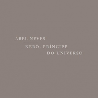 Texto ABEL NEVES NERO, PRÍNCIPE DO UNIVERSO sobre fundo castanho