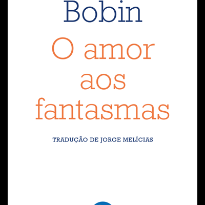 Capa de livro O amor aos fantasmas de Christian Bobin