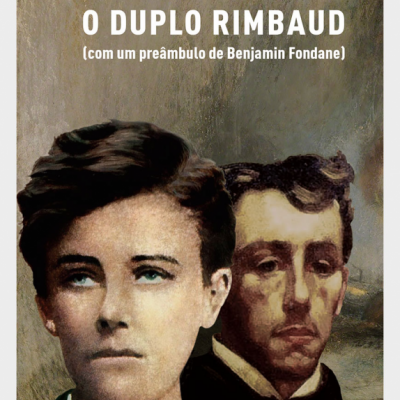 Capa de livro O DUPLO RIMBAUD com imagens de dois homens e texto em branco sobre fundo cinzento