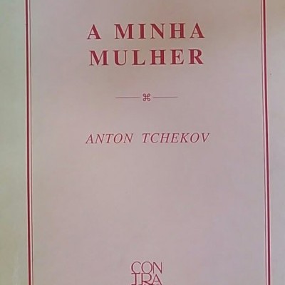 Capa branca de livro com título A MINHA MULHER e autor Anton Tchekov em vermelho