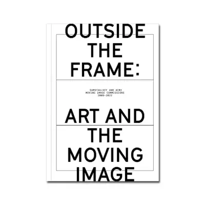 Capa de livro branca com texto preto OUTSIDE THE FRAME ART AND THE MOVING IMAGE